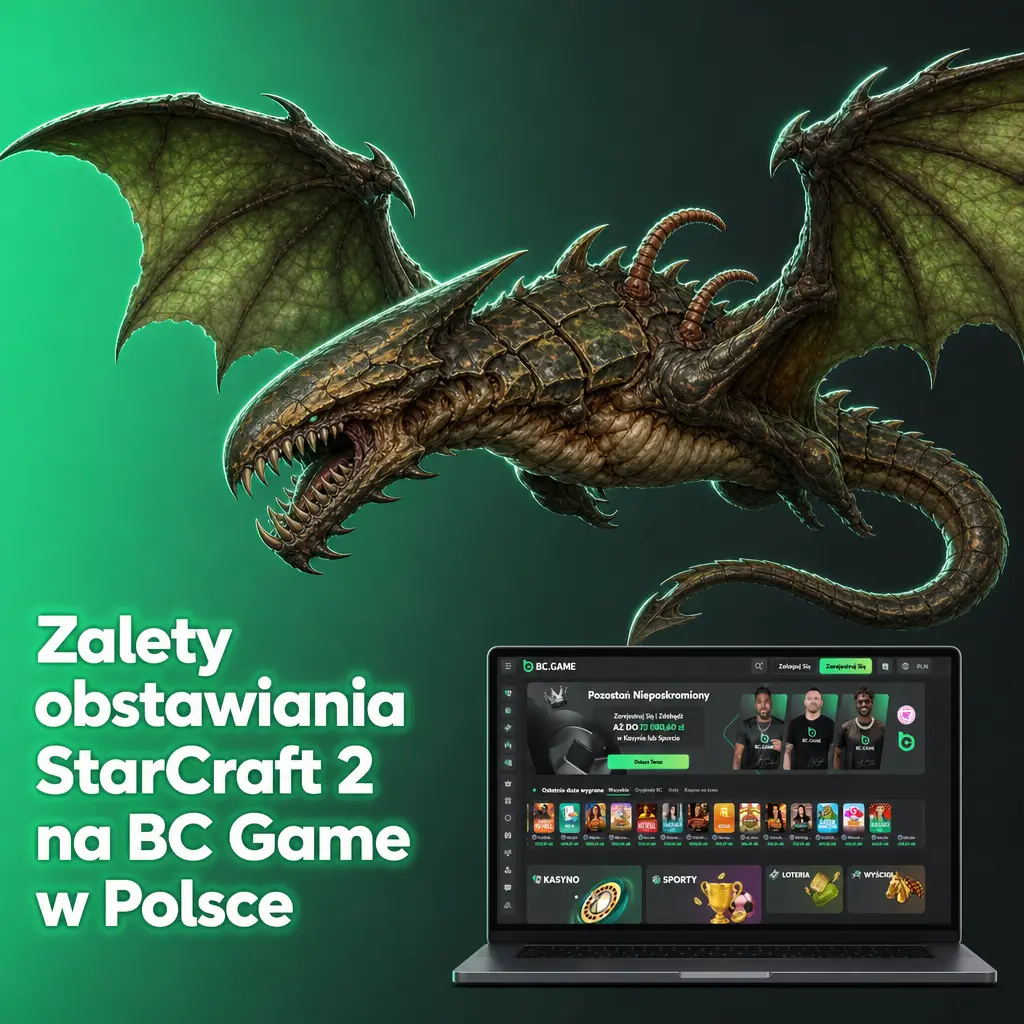 Zalety obstawiania StarCraft 2 na BC Game w Polsce – bonusy, BLIK, aplikacja mobilna i kursy na turnieje